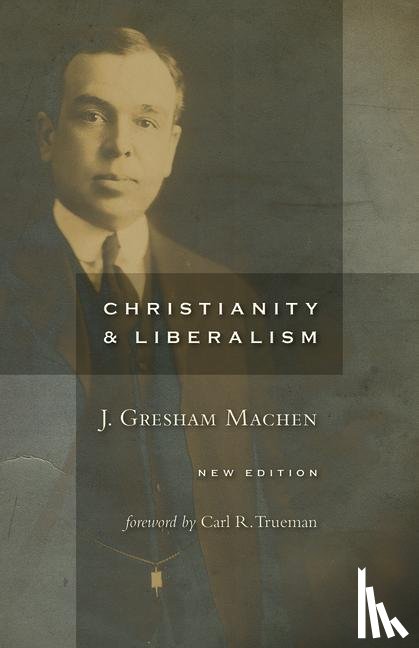 Machen, J. Gresham - Christianity and Liberalism