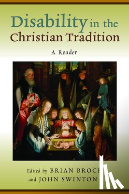 Brian Brock, John Swinton - Disability in the Christian Tradition