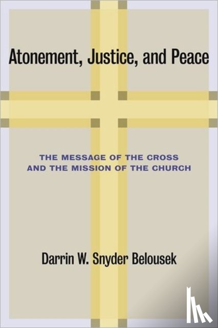 Belousek, Darrin W. Snyder - Atonement, Justice, and Peace