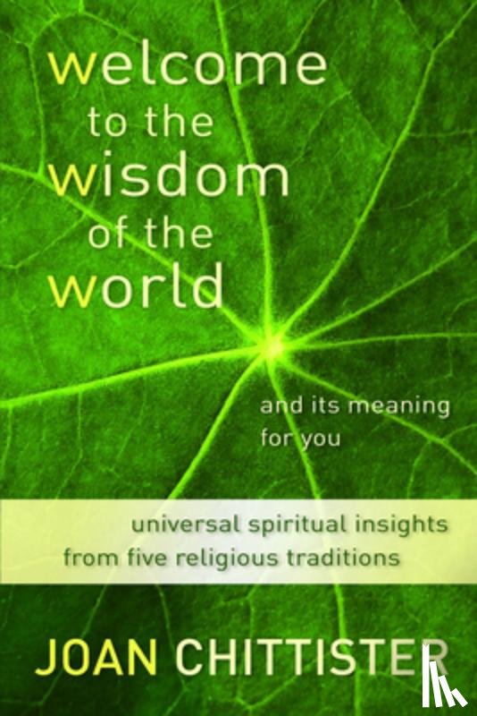 Chittister, Joan - Welcome to the Wisdom of the World and its Meaning for You