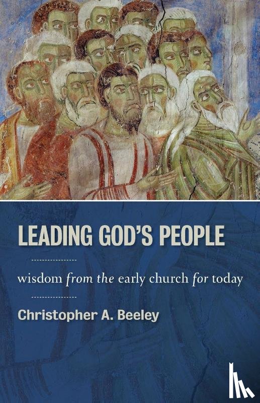 Beeley, Christopher A. - Leading God's People