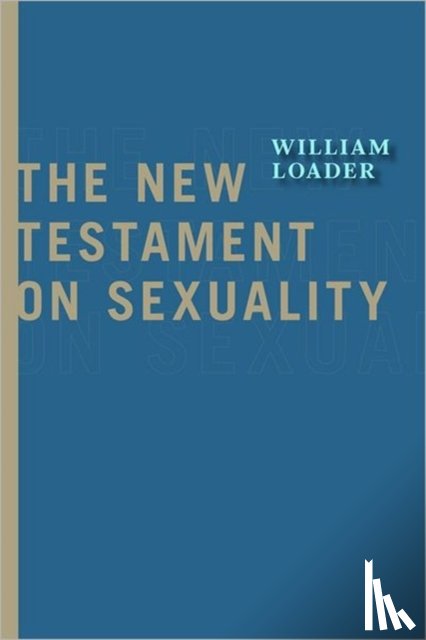 William R. G. Loader - The New Testament on Sexuality