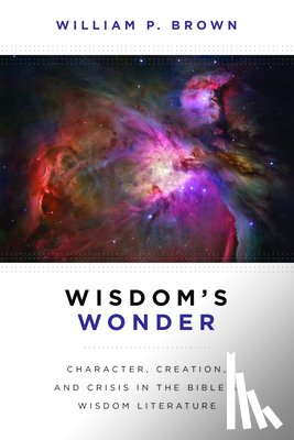 Brown, William P. - Wisdom's Wonder