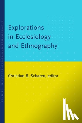 - Explorations in Ecclesiology and Ethnography