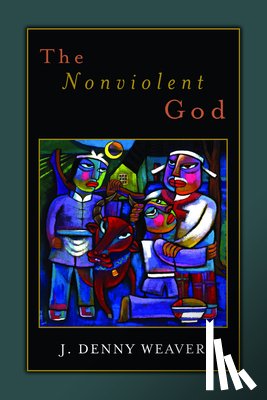 Weaver, J. Denny - The Nonviolent God
