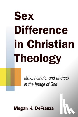 DeFranza, Megan K. - Sex Difference in Christian Theology