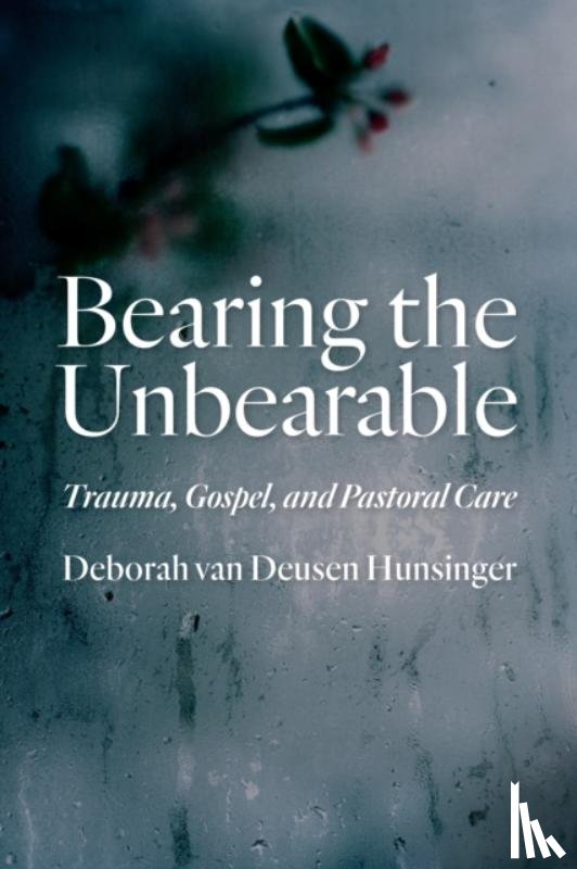 Hunsinger, Deborah van Deusen - Bearing the Unbearable