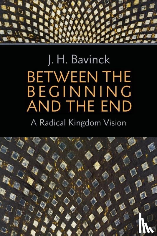 Bavinck, J. H. - Between the Beginning and the End