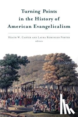  - Turning Points in the History of American Evangelicalism