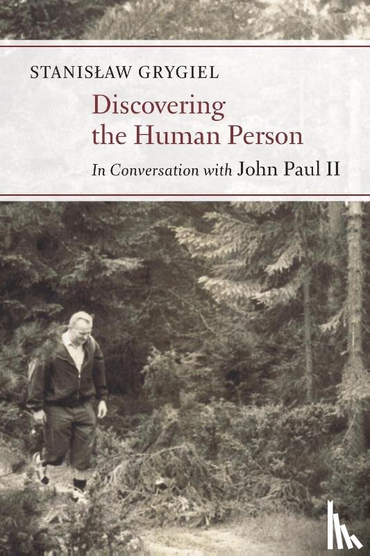 Grygiel, Stanislaw - Discovering the Human Person