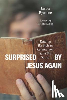 Byassee, Jason - Surprised by Jesus Again