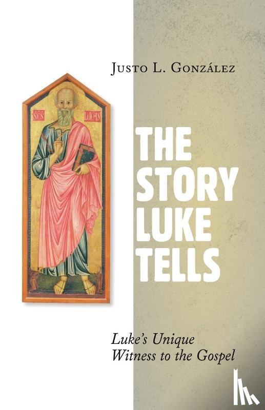 Gonzalez, Justo L. - Story Luke Tells