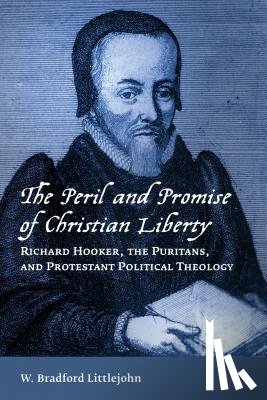 Littlejohn, W. Bradford - Peril and Promise of Christian Liberty