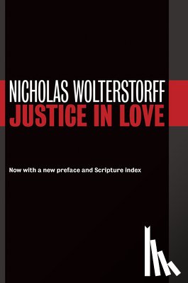 Wolterstorff, Nicholas - Justice in Love