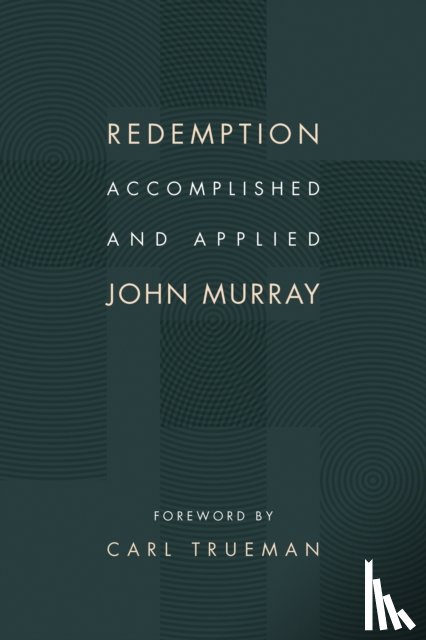 Murray, John - Redemption Accomplished and Applied