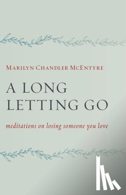 McEntyre, Marilyn Chandler - Long Letting Go