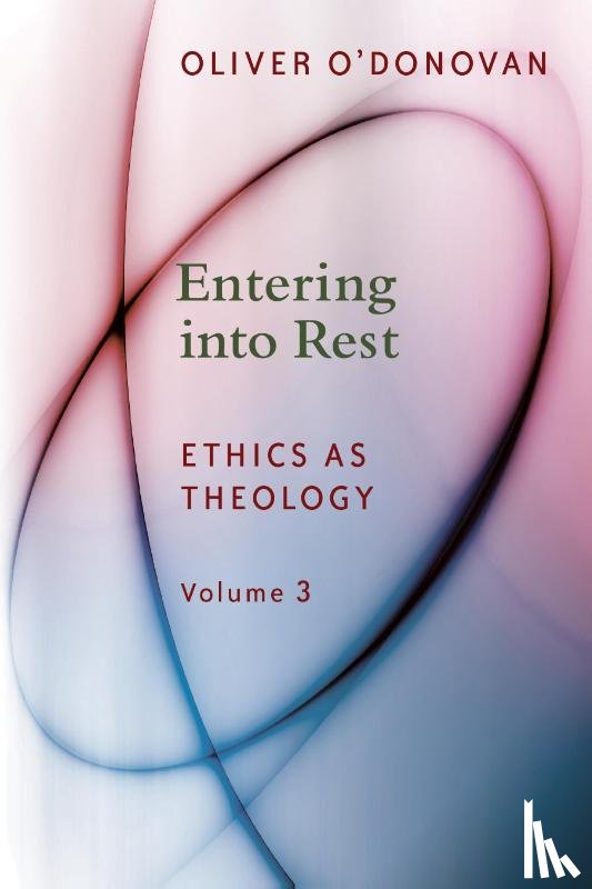 O'Donovan, Oliver - Entering into Rest