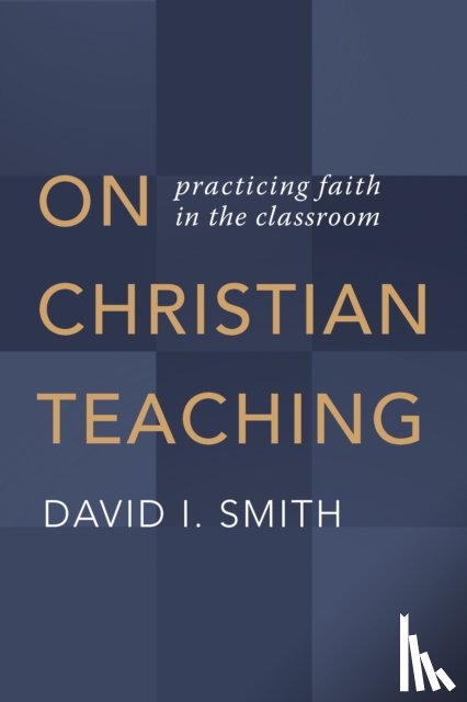 Smith, David I. - On Christian Teaching
