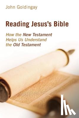 Goldingay, John - Reading Jesus's Bible
