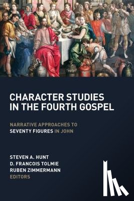 Hunt, Steven A. - Character Studies in the Fourth Gospel: Narrative Approaches to Seventy Figures in John