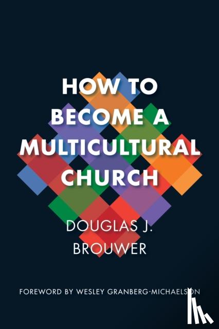 Brouwer, Douglas - How to Become a Multicultural Church