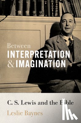 Baynes, Leslie - Between Interpretation and Imagination