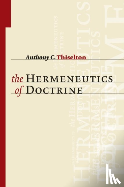 Thiselton, Anthony C. - The Hermeneutics of Doctrine