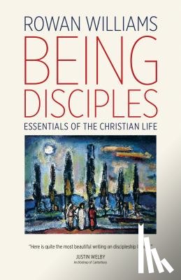 Williams, Rowan - Being Disciples: Essentials of the Christian Life