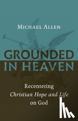 Allen, Michael - Grounded in Heaven