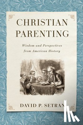 Setran, David P - Christian Parenting