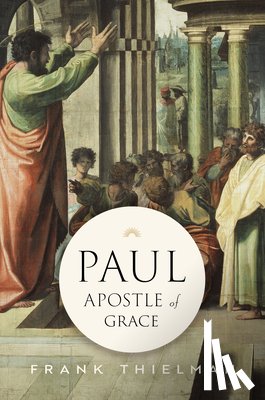 Thielman, Frank - Paul, Apostle of Grace
