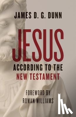 Dunn, James D. G. - Jesus according to the New Testament