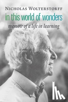 Wolterstorff, Nicholas - In This World of Wonders