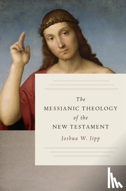 JIPP W JOSHUA - THE MESSIANIC THEOLOGY OF THE NEW T