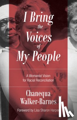 Walker-barnes, Chanequa - I Bring the Voices of My People