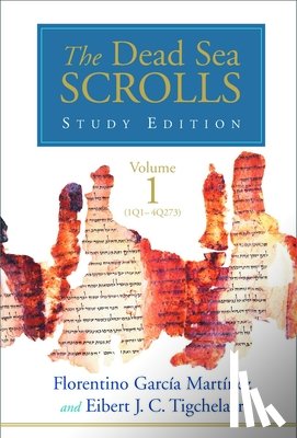 Garcia Martinez, Florentino, Tigchelaar, Eibert J C - The Dead Sea Scrolls Study Edition, vol. 1 (1Q1-4Q273)