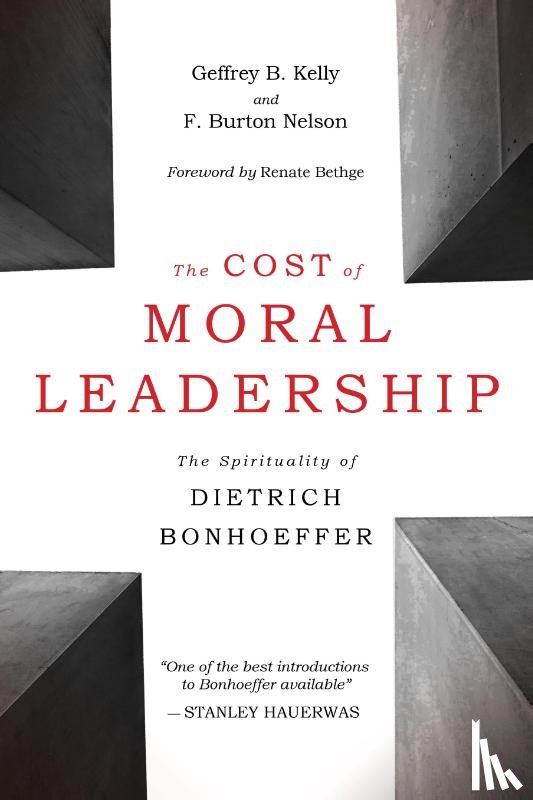 Kelly, Geffrey B., Nelson, F. Burton - The Cost of Moral Leadership