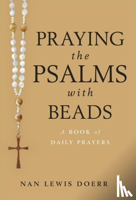 LEWIS DOERR NAN - PRAYING THE PSALMS WITH BEADS
