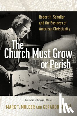 Mulder, Mark T., Marti, Gerardo - The Church Must Grow or Perish