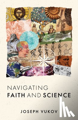 Vukov, Joseph - Navigating Faith and Science