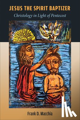 Macchia, Frank D. - JESUS THE SPIRIT BAPTIZER