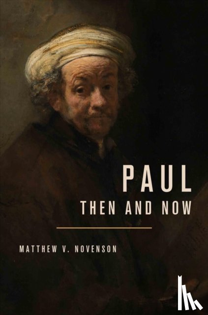 Novenson, Matthew V - Paul, Then and Now