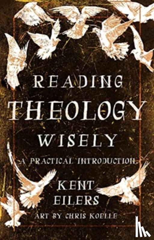 Eilers, Kent - Reading Theology Wisely