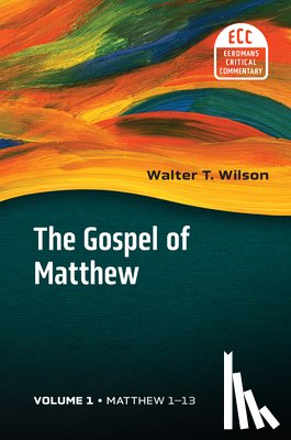 Wilson, Walter T - The Gospel of Matthew, Vol 1