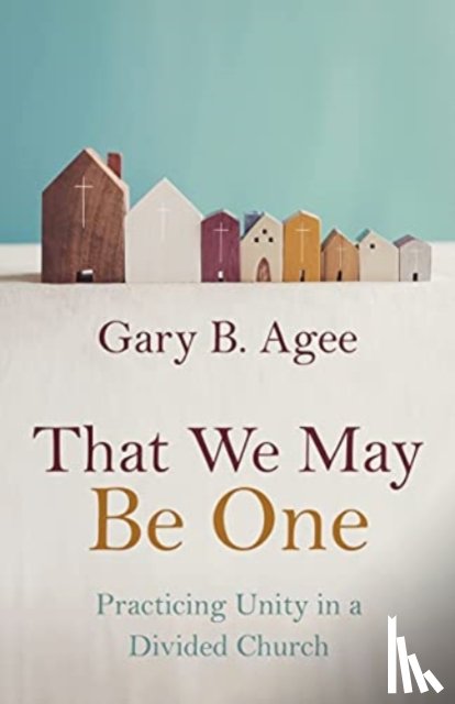 Agee, Gary B - That We May Be One