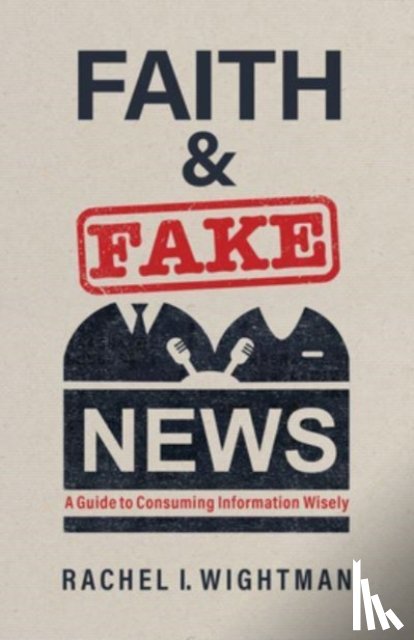 Wightman, Rachel I - Faith and Fake News