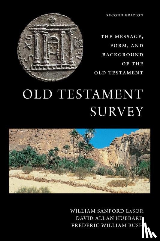 Hubbard, David Allan, Bush, Frederic William, Lasor, William Sanford - Old Testament Survey