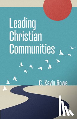 Rowe, C Kavin - Leading Christian Communities