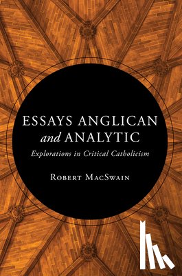 MacSwain, Robert - Essays Anglican and Analytic