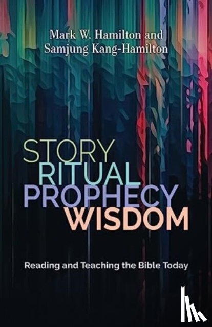 Hamilton, Mark W, Kang-Hamilton, Samjung - Story, Ritual, Prophecy, Wisdom
